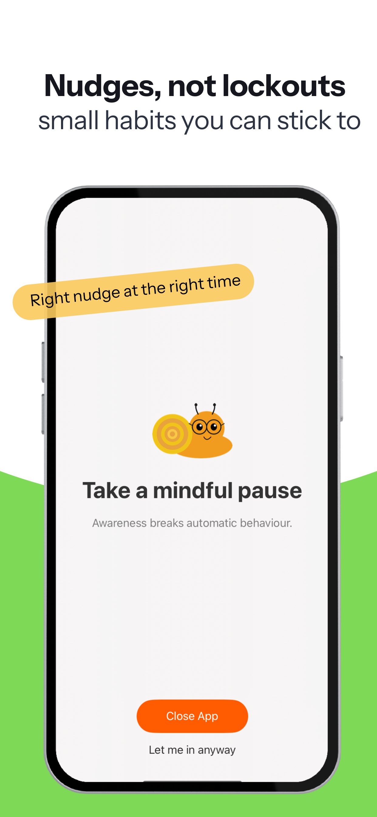 Nudges, not lockouts - small habits you can stick to